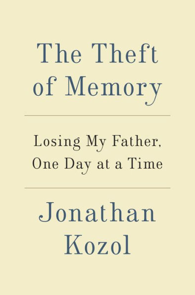 The Theft of Memory: Losing My Father, One Day at a Time