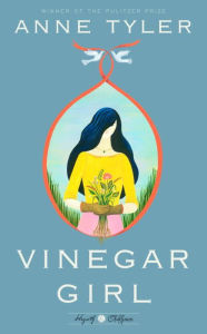 Title: Vinegar Girl (Hogarth Shakespeare), Author: Anne Tyler