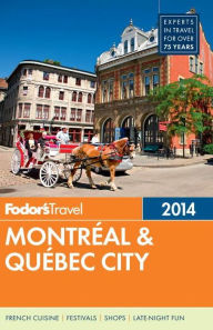 Fodor's Montreal & Quebec City 2014