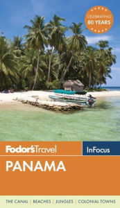 Title: Fodor's In Focus Panama, Author: Fodor's Travel Publications