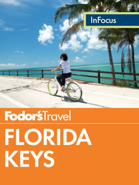 Fodor's In Focus Florida Keys: with Key West, Marathon & Key Largo
