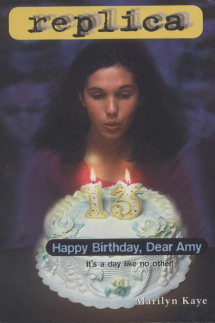 Happy Birthday, Dear Amy (Replica Series #16) by Marilyn Kaye | eBook