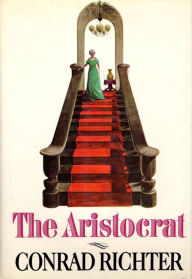 Title: The Aristocrat, Author: Conrad Richter