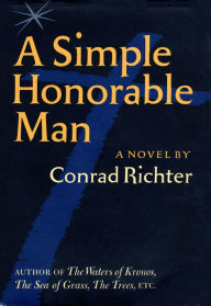 Title: Simple Honorable Man, Author: Conrad Richter