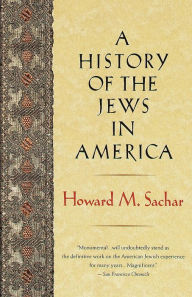 Title: A History of the Jews in America, Author: Howard M. Sachar