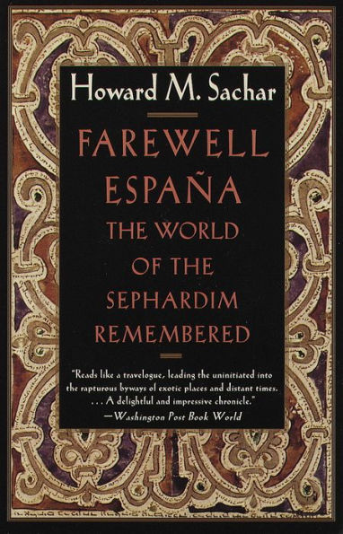 Farewell Espana: The World of the Sephardim Remembered