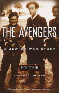 Title: The Avengers: A Jewish War Story, Author: Rich Cohen