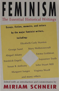 Title: Feminism: The Essential Historical Writings, Author: Miriam Schneir