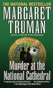 Title: Murder at the National Cathedral (Capital Crimes Series #10), Author: Margaret Truman