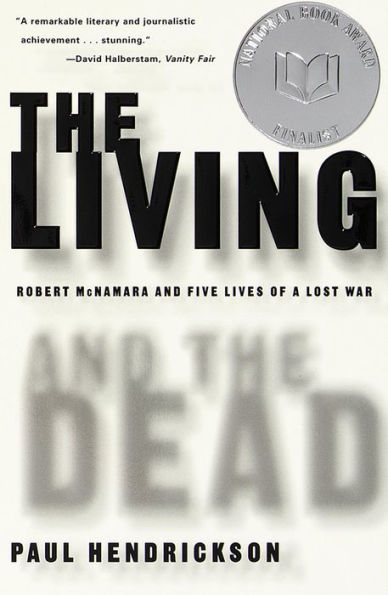 The Living and the Dead: Robert McNamara and Five Lives of a Lost War