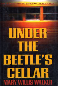 Title: Under the Beetle's Cellar, Author: Mary Willis Walker