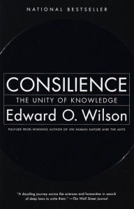 Title: Consilience: The Unity of Knowledge, Author: Edward O. Wilson