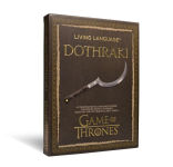 Alternative view 1 of Living Language Dothraki: A Conversational Language Course Based on the Hit Original HBO Series Game of Thrones