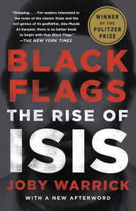 Title: Black Flags: The Rise of ISIS, Author: Joby Warrick