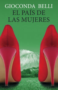 Title: El país de las mujeres / A Woman's Country, Author: Gioconda Belli