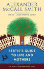 Bertie's Guide to Life and Mothers (44 Scotland Street Series #9)