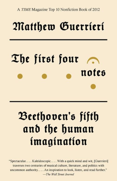 The First Four Notes: Beethoven's Fifth and the Human Imagination