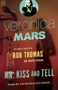 Title: Veronica Mars (2): An Original Mystery by Rob Thomas: Mr. Kiss and Tell, Author: Rob Thomas