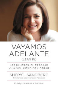 Title: Vayamos adelante / Lean In: Las mujeres, el trabajo y la voluntad de liderar, Author: Sheryl Sandberg