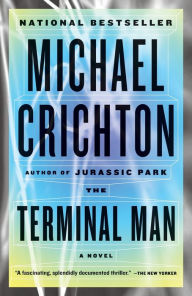 Title: The Terminal Man, Author: Michael Crichton