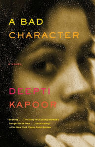 Title: A Bad Character, Author: Deepti Kapoor