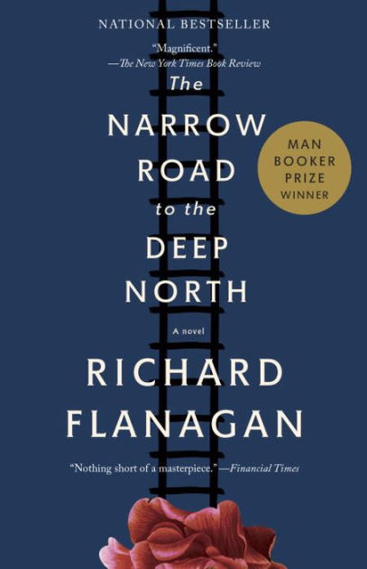 The Narrow Road to the Deep North (Booker Prize Winner) by Richard  Flanagan, Paperback