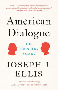 Download free google books epub American Dialogue: The Founders and Us PDB PDF iBook (English Edition) 9780804172479 by Joseph J. Ellis