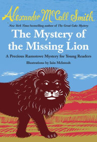 The Mystery of the Missing Lion (Precious Ramotswe Series #3)