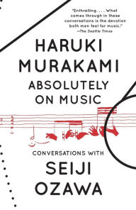 Title: Absolutely on Music: Conversations, Author: Haruki Murakami