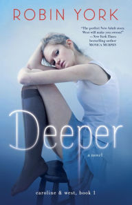 Title: Deeper: A Novel, Author: Robin York