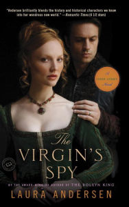 Title: The Virgin's Spy (Tudor Legacy Series #2), Author: Laura Andersen