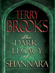 Title: The Dark Legacy of Shannara Trilogy 3-Book Bundle: Wards of Faerie, Bloodfire Quest, and Witch Wraith, Author: Terry Brooks