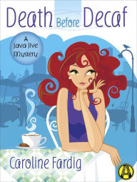 Title: Death Before Decaf: A Java Jive Mystery, Author: Caroline Fardig