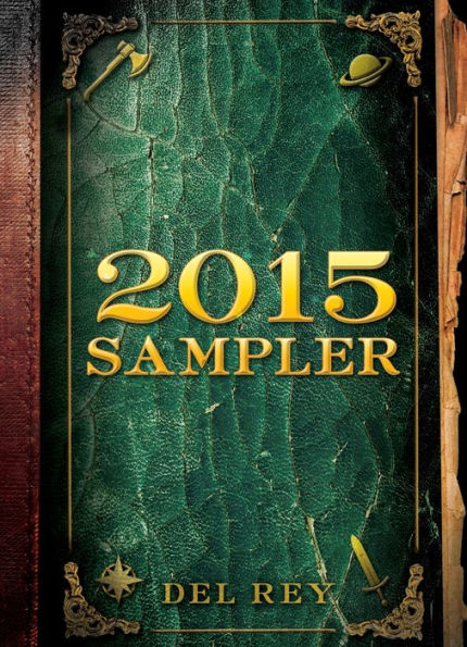 Del Rey and Bantam Books 2015 Sampler: Excerpts from Upcoming and Current Titles