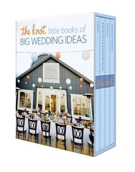 The Knot Little Books of Big Wedding Ideas: Cakes; Bouquets & Centerpieces; Vows & Toasts; and Details