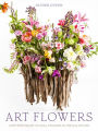 Art Flowers: Contemporary Floral Designs and Installations