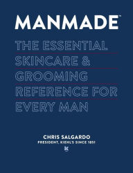 Title: MANMADE: The Essential Skincare & Grooming Reference for Every Man, Author: Chris Salgardo