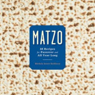 Matzo: 35 Recipes for Passover and All Year Long: A Cookbook