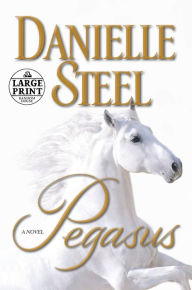 Title: Pegasus: A Novel, Author: Danielle Steel