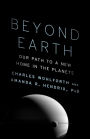 Beyond Earth: Our Path to a New Home in the Planets