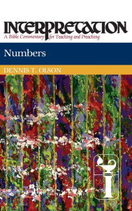 Title: Numbers: Interpretation: A Bible Commentary for Teaching and Preaching, Author: Dennis T. Olson