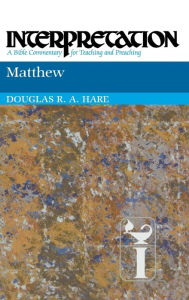 Title: Matthew: Interpretation: A Bible Commentary for Teaching and Preaching, Author: Douglas R. A. Hare