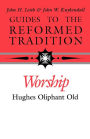 Worship: Guides to the Reformed Tradition