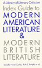 Index Guide to Modern American Literature and Modern British Literature