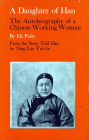 A Daughter of Han: The Autobiography of a Chinese Working Woman / Edition 1