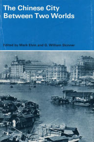 Title: The Chinese City Between Two Worlds, Author: Mark Elvin