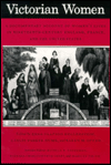 Victorian Women: A Documentary Account of Women's Lives in Nineteenth-Century England, France, and the United States