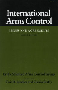 Title: International Arms Control: Issues and Agreements, Second Edition, Author: Stanford Arms Control Group