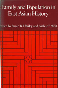 Title: Family and Population in East Asian History, Author: Susan  B. Hanley