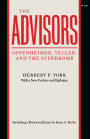 The Advisors: Oppenheimer, Teller, and the Superbomb / Edition 1